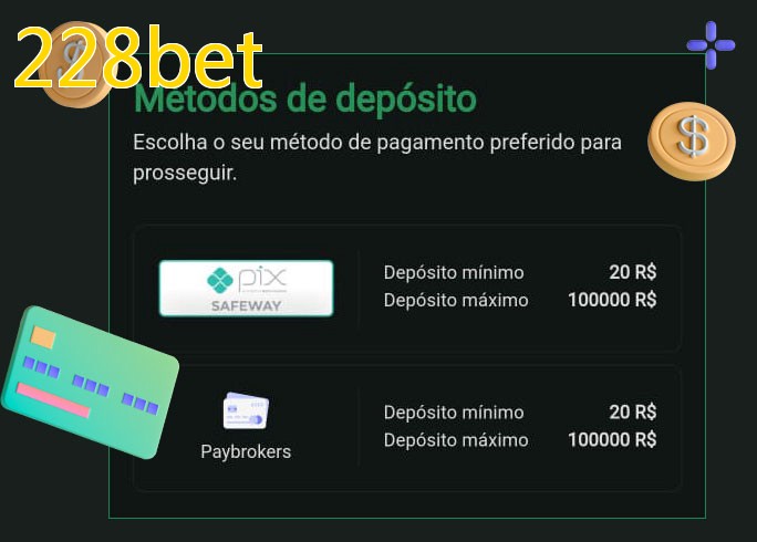 O cassino 228betbet oferece uma grande variedade de métodos de pagamento